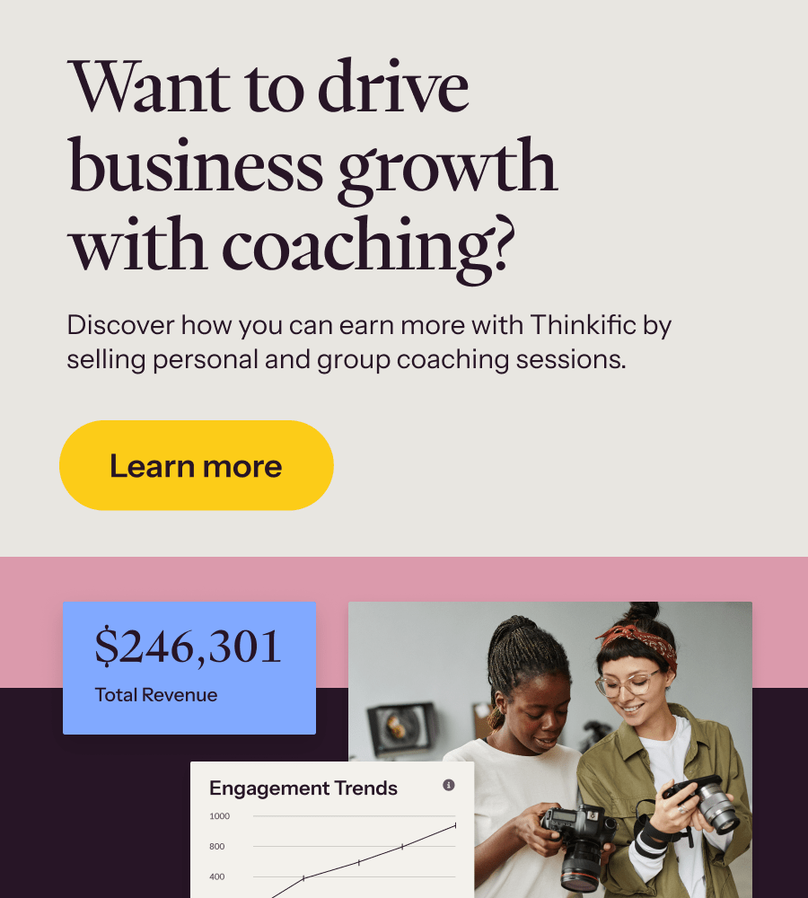 Discover how you can earn more with Thinkific by selling personal and group coaching sessions →