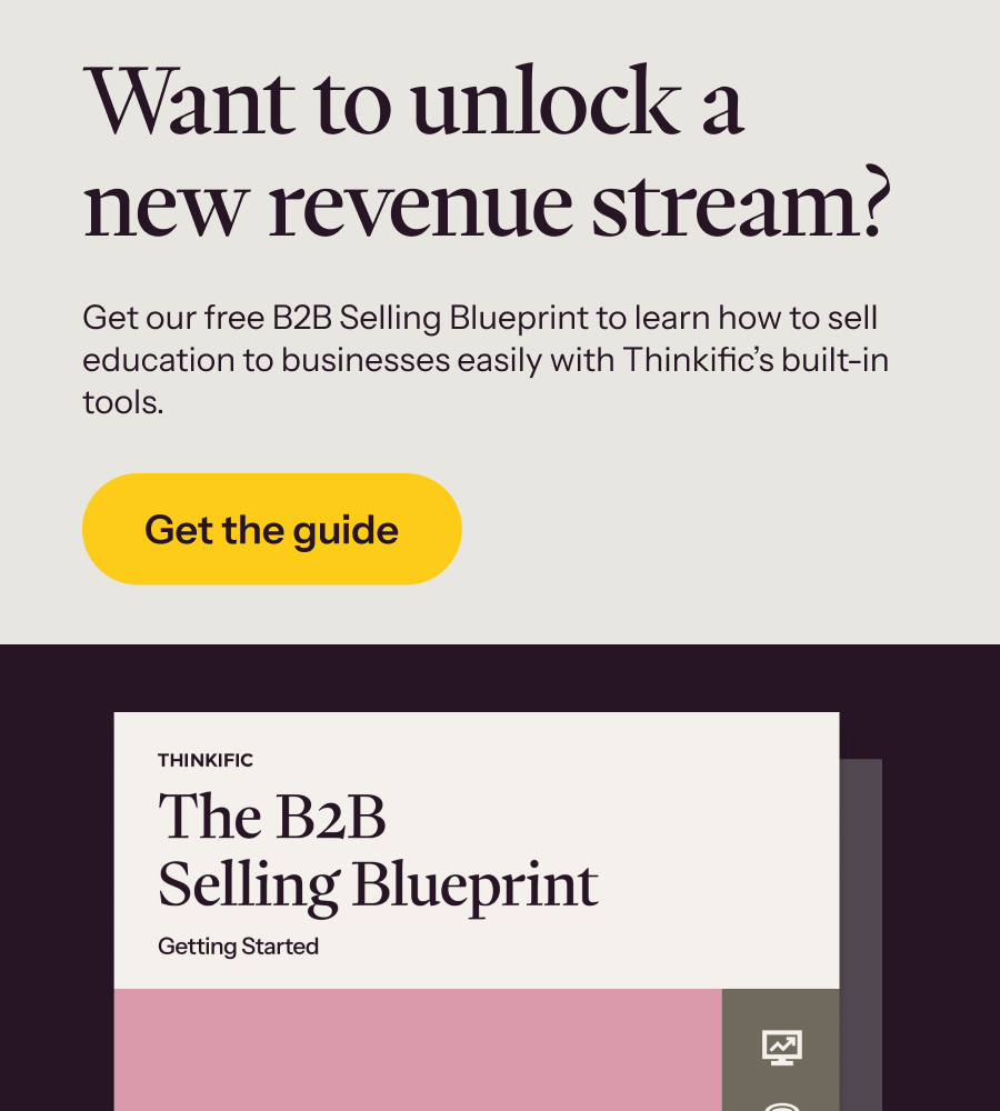Get our free B2B Selling Blueprint to learn how to sell education to businesses easily with Thinkific’s built-in tools →