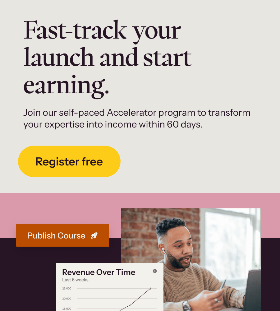 Join our self-paced Accelerator program to transform your expertise into income within 60 days →