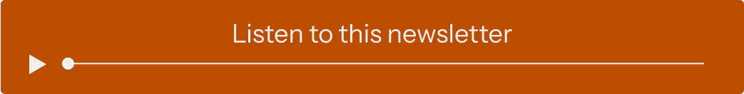 Listen to this newsletter →