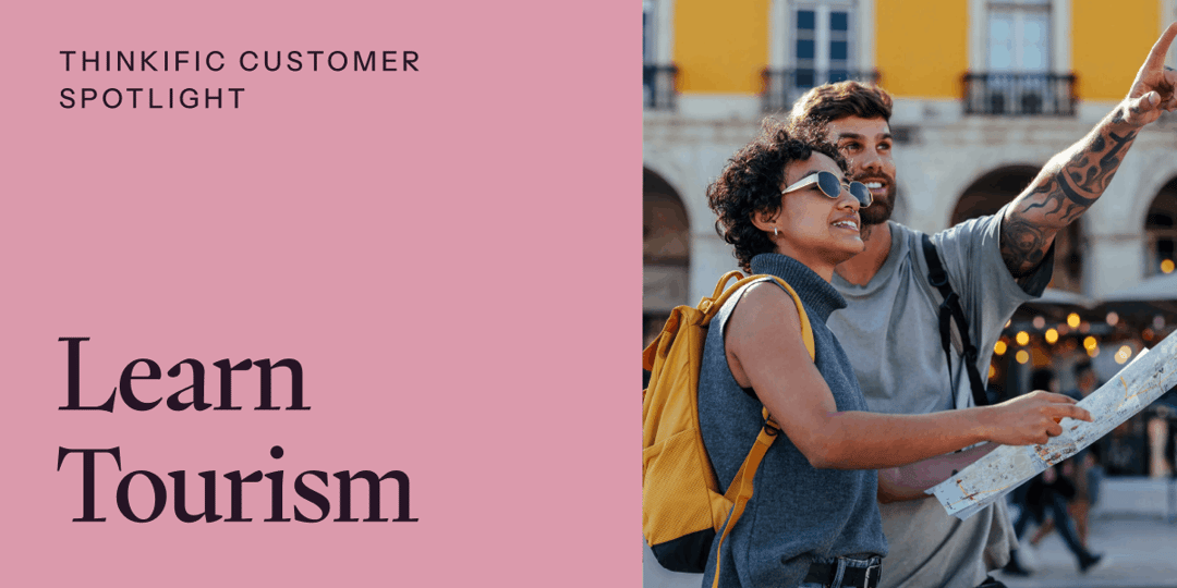 Thinkific Customer Spotlight: Learn Tourism