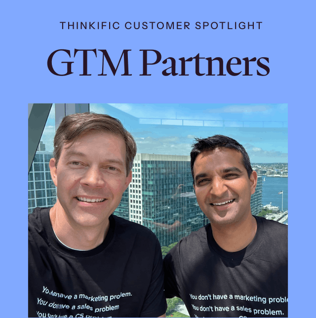 Thinkific Customer Spotlight GTM Partners
