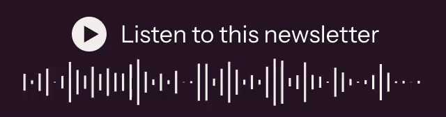 Listen to this newsletter →