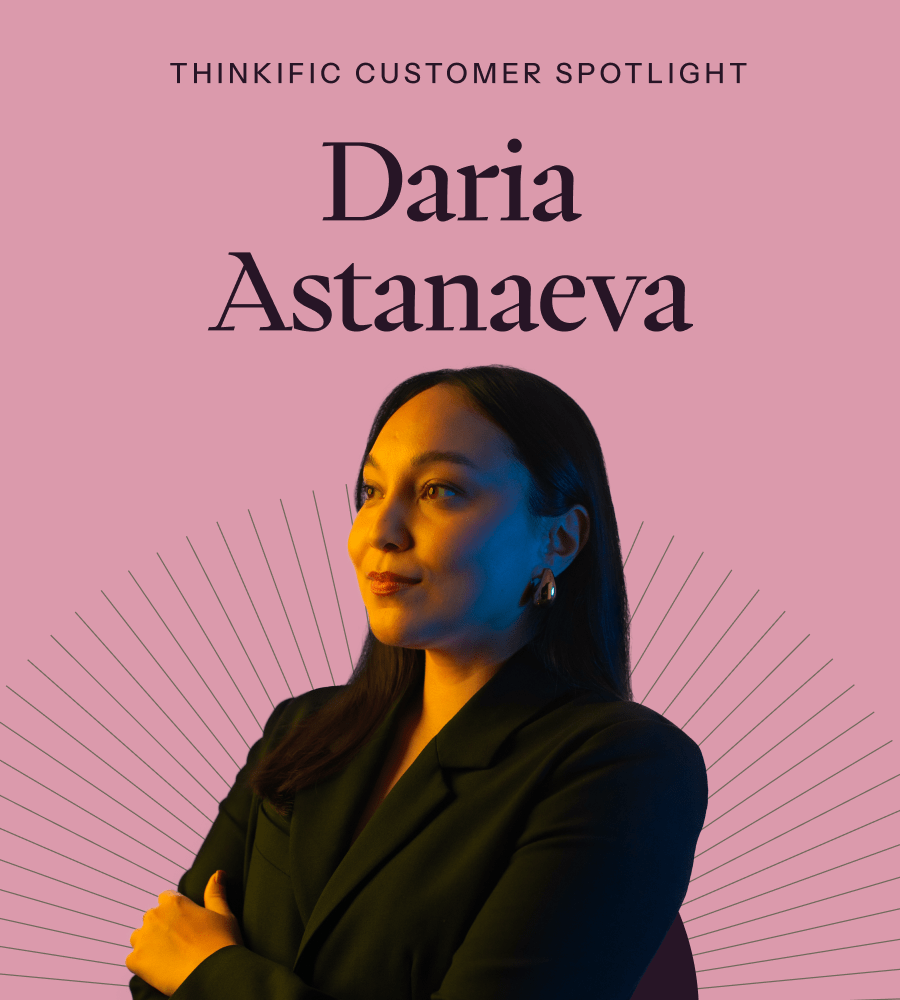 Thinkific Customer Spotlight: Daria Astanaeva