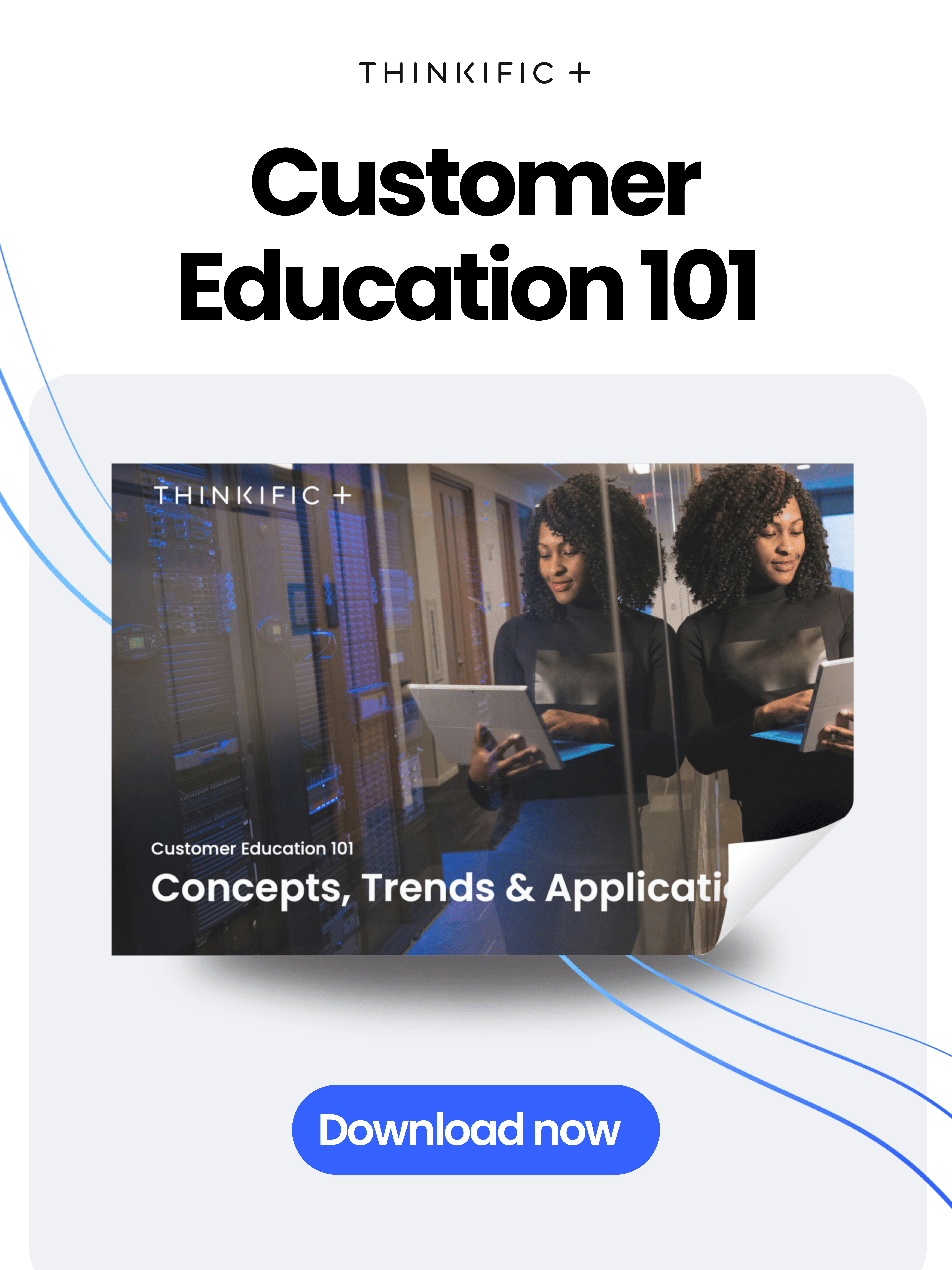 Customer Education 101: Concepts, Trends & Applications: Download Now